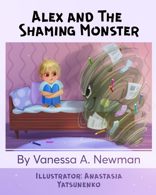 Alex and The Shaming Monster: Children's picture book (Alex and His Monsters)