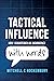 Tactical Influence: How I C...
