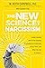 The New Science of Narcissism by W. Keith Campbell