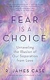 Fear Is a Choice:...