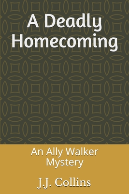 A Deadly Homecoming: An Ally Walker Mystery