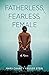 Fatherless, Fearless, Femal...