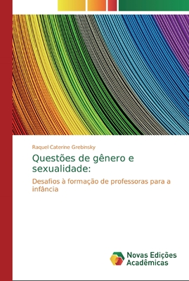 Questões de gênero e sexualidade:: Desafios à formação de professoras para a infância (Portuguese Edition)