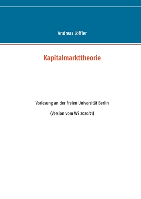 Kapitalmarkttheorie: Vorlesung an der Freien Universität Berlin