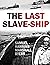 The Last Slave-Ship (1906)