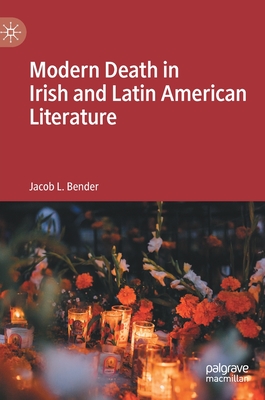 Modern Death in Irish and Latin American Literature