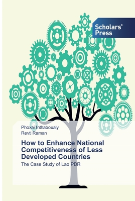 How to Enhance National Competitiveness of Less Developed Countries: The Case Study of Lao PDR