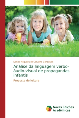 Análise da linguagem verbo-áudio-visual de propagandas infantis: Proposta de leitura (Portuguese Edition)