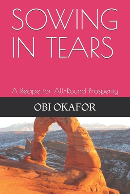 SOWING IN TEARS: A Recipe for All-Round Prosperity
