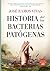 Historia de las bacterias patógenas (Spanish Edition)