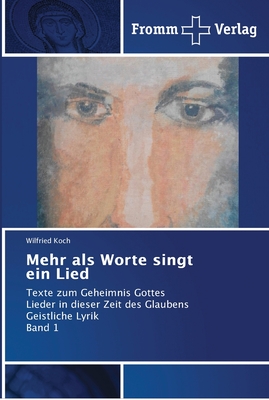 Mehr als Worte singt ein Lied: Texte zum Geheimnis Gottes Lieder in dieser Zeit des Glaubens Geistliche Lyrik Band 1
