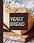 365 Yummy Yeast Bread Recip...
