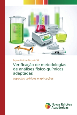 Verificação de metodologias de análises físico-químicas adaptadas: aspectos teóricos e aplicações (Portuguese Edition)