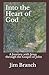Into the Heart of God by Jim Branch