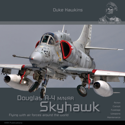 Douglas A-4 M/N/AR/AF-1 Skyhawk: Aircraft in Detail (Duke Hawkins)