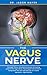 THE VAGUS NERVE: Polyvagal ...
