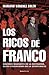 Los ricos de Franco by Mariano Sánchez Soler