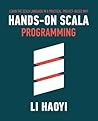 Hands-on Scala Programming by Li Haoyi