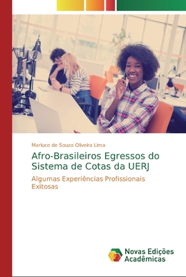 Afro-Brasileiros Egressos do Sistema de Cotas da UERJ: Algumas Experiências Profissionais Exitosas (Portuguese Edition)