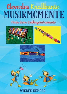 Cleverles knallbunte Musikmomente: Finde deine Lieblingsinstrumente (German Edition)