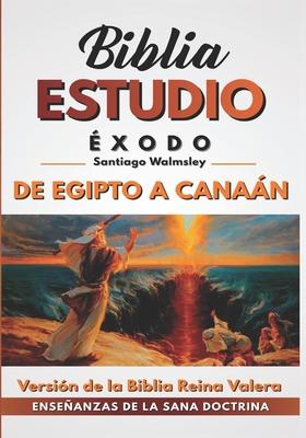 Éxodo: De Egipto a Canaán (Spanish Edition)