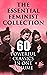 The Essential Feminist Collection – 60 Powerful Classics in O... by Musaicum Books