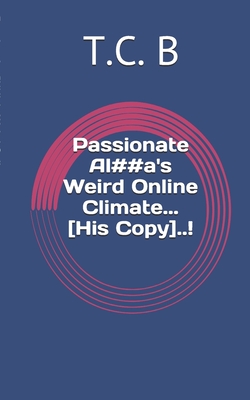Passionate Al##a's Weird Online Climate... His Copy!