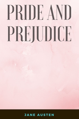 PRIDE AND PREJUDICE: A Regency Romance | Historical Romance | Classic Literature and Fiction | Teen and Young Adult Classic Literary Fiction