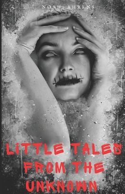 LITTLE TALES FROM THE UNKOWN: More than 100 short stories