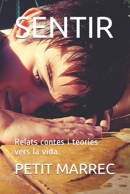 SENTIR: Relats contes i teories vers la vida. (Catalan Edition)