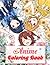 Anime Coloring Book: For Al...