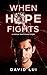 When Hope Fights