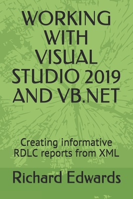 WORKING WITH VISUAL STUDIO 2019 AND VB.NET: Creating informative RDLC reports from XML