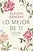 Lo mejor de ti: El arte de conocerse y cuidarse a uno mismo para ser feliz (Prácticos) (Spanish Edition)