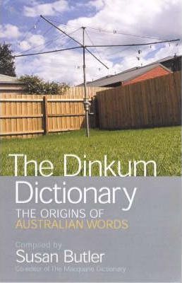 The Dinkum Dictionary: The Origins of Australian Words