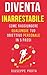 Diventa Inarrestabile by Giuseppe Prota