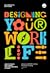 Designing Your Work Life: คู่มือออกแบบชีวิตที่ใช่-งานที่ชอบ ด้วย Design Thinking