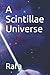 A Scintillae Universe