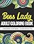 Boss Lady Adult Coloring Book by Faith Cole