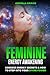 Feminine Energy Awakening: Goddess Energy Secrets & How To Step Into Your Divine Power (Divine Feminine Energy Awakening)