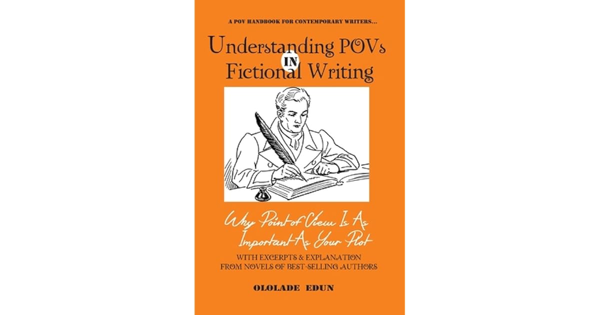 Understanding POVs in Fictional Writing Why Your POVs Is As Important