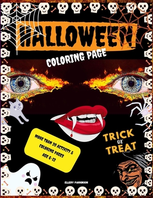 Download Halloween Coloring Page Trick Or Treat More Than 20 Activity Coloring Pages Age 6 12 A Good Attractive Coloring Fun Maze Puzzle Book For Kids Middle School Homeschool Kids By Ellery Parkinson