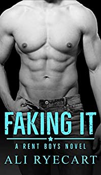 Faking It (Rent Boys, #2)