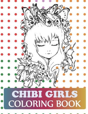 Chibi Girls Coloring Book: Pop Manga Coloring Book, Pop Manga Cute and Creepy Coloring Book