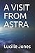 A VISIT FROM ASTRA