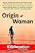Origin of Woman (The Explan...