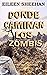 Donde caminan los zombis: Libro uno del viaje de Kendra (Spanish Edition)
