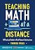 Teaching Math at a Distance, Grades K-12: A Practical Guide to Rich Remote Instruction (Corwin Mathematics Series)
