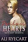 Perilous Hearts (Deviant Hearts #3) Perilous Hearts (Deviant Hearts #3)