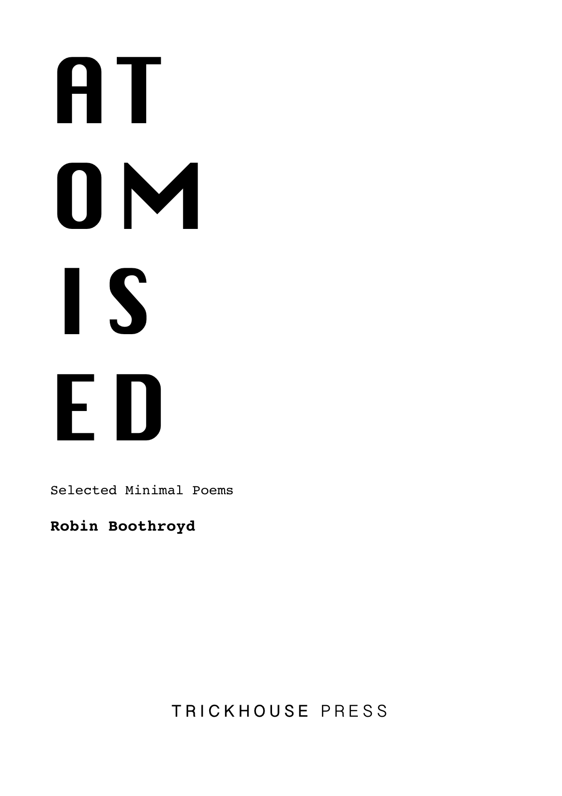 ATOMISED: Selected Minimal Poems (Paperback)